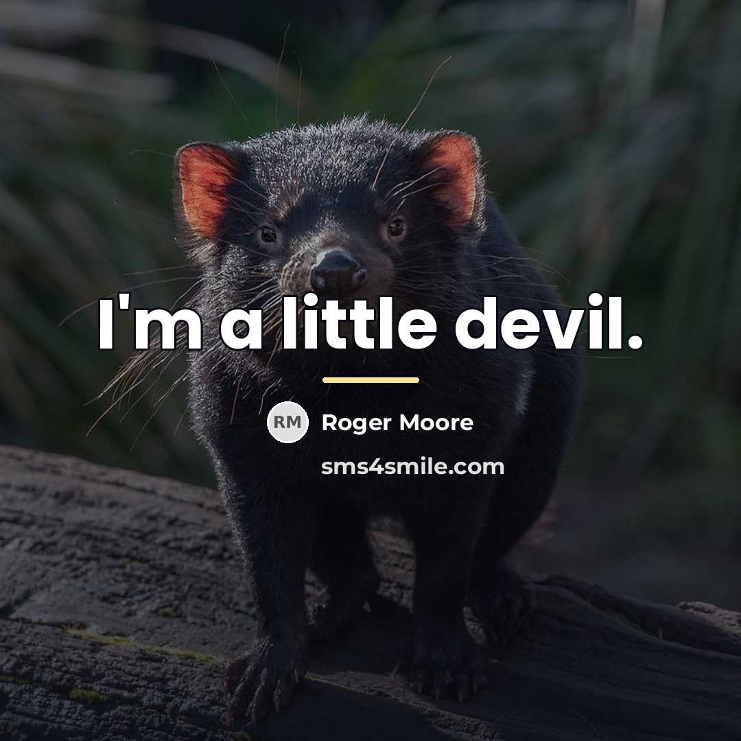 “I'm a little devil.…” quote by Roger Moore