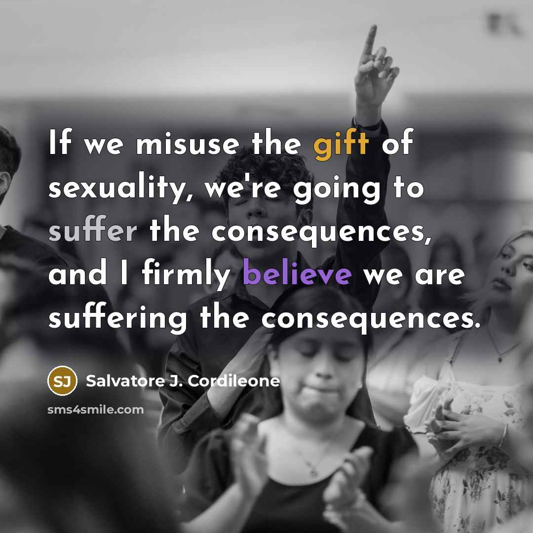 “If we misuse the gift of sexuality, we're going to…” quote by Salvatore J. Cordileone