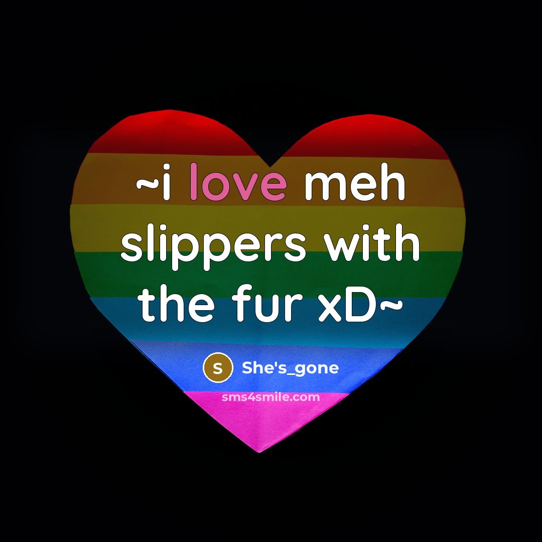 “~i love meh slippers with the fur xD~…” quote by She's_gone