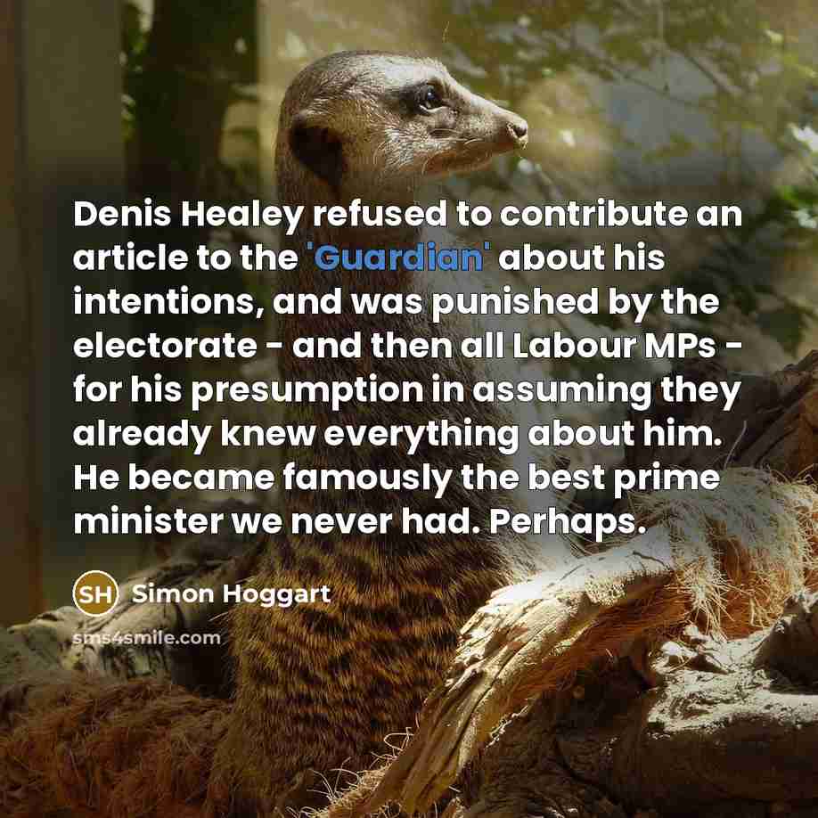 “Denis Healey refused to contribute an article to the 'Guardian'…” quote by Simon Hoggart