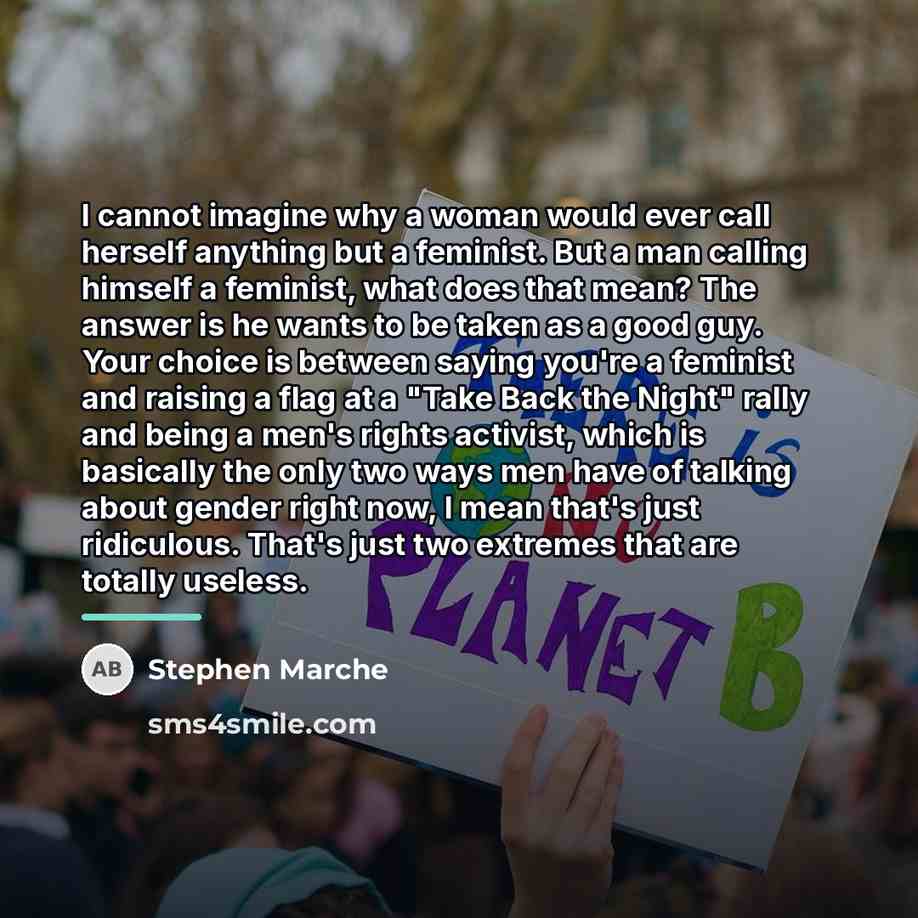 “I cannot imagine why a woman would ever call herself…” quote by Stephen Marche