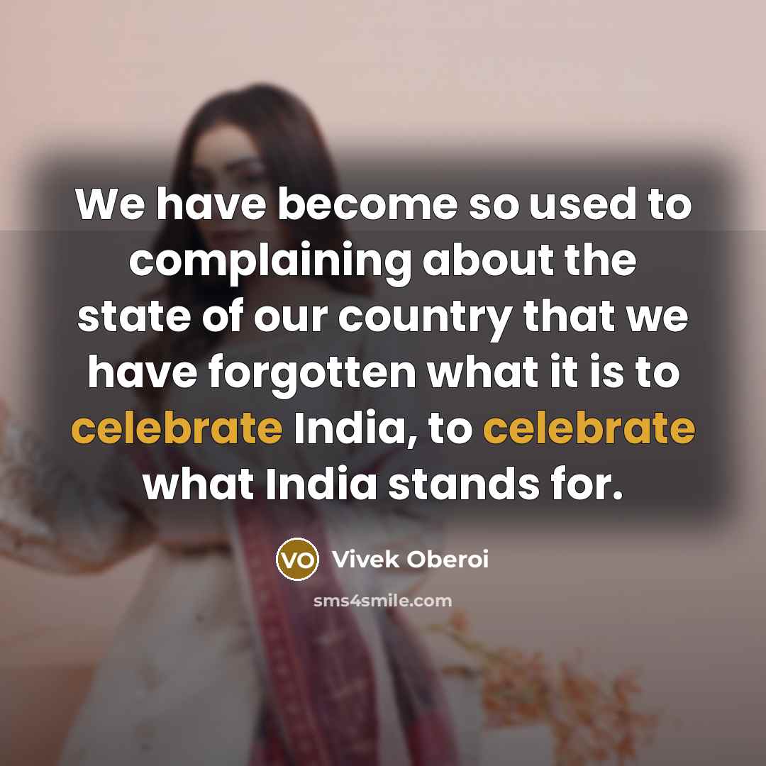 “We have become so used to complaining about the state…” quote by Vivek Oberoi