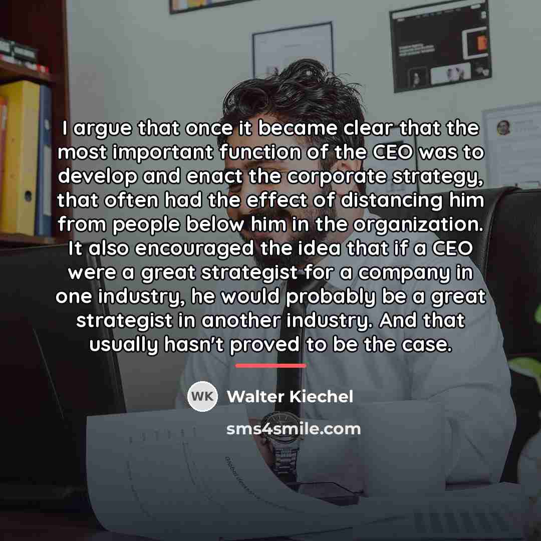 “I argue that once it became clear that the most…” quote by Walter Kiechel