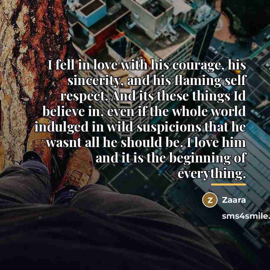 “I fell in love with his courage, his sincerity, and…” quote by Zaara
