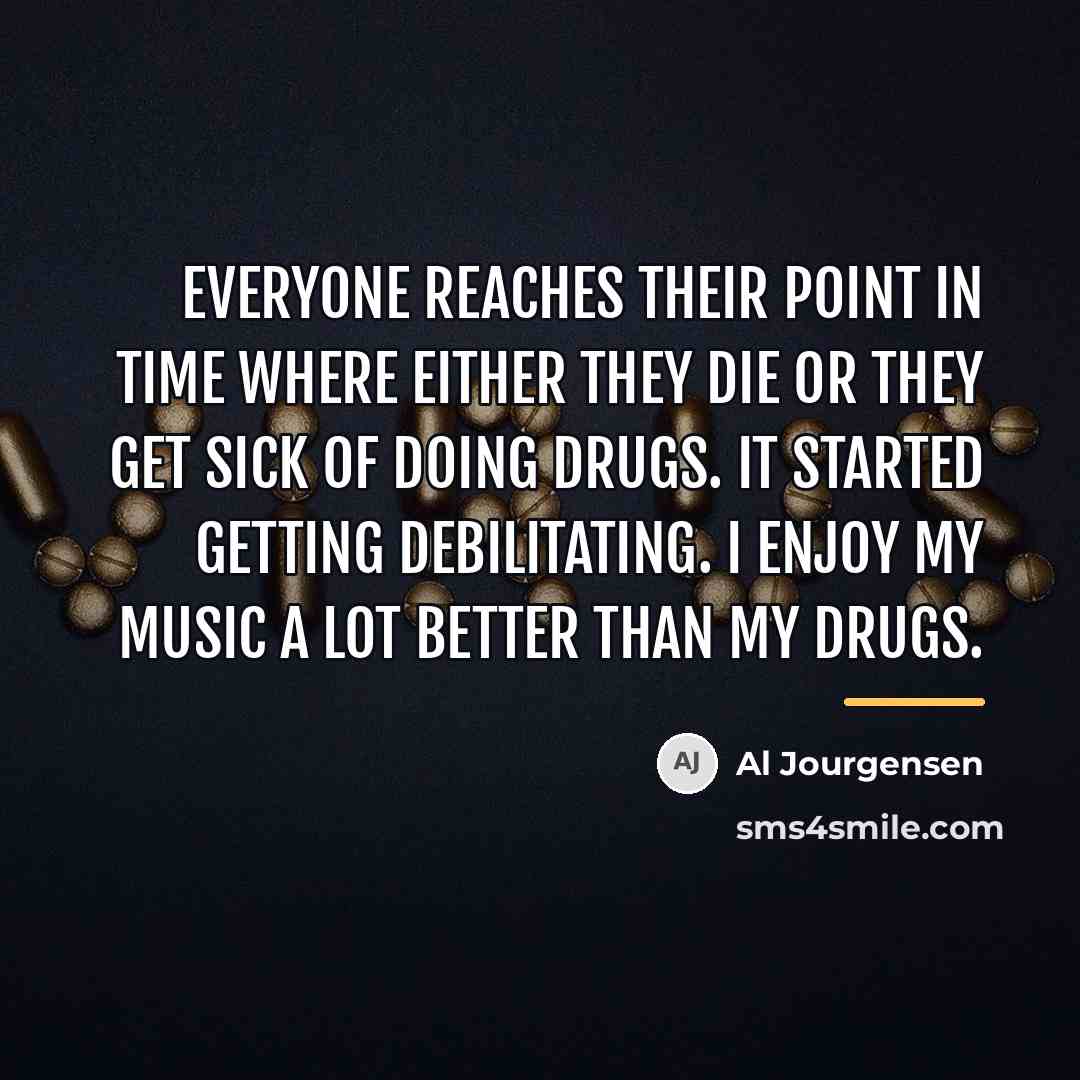 “Everyone reaches their point in time where either they die…” quote by Al Jourgensen