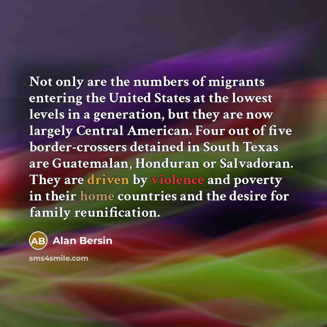 “Not only are the numbers of migrants entering the United…” quote by Alan Bersin