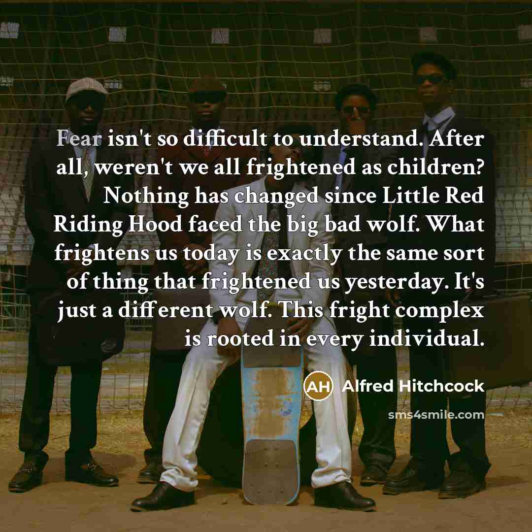 “Fear isn't so difficult to understand. After all, weren't we…” quote by Alfred Hitchcock