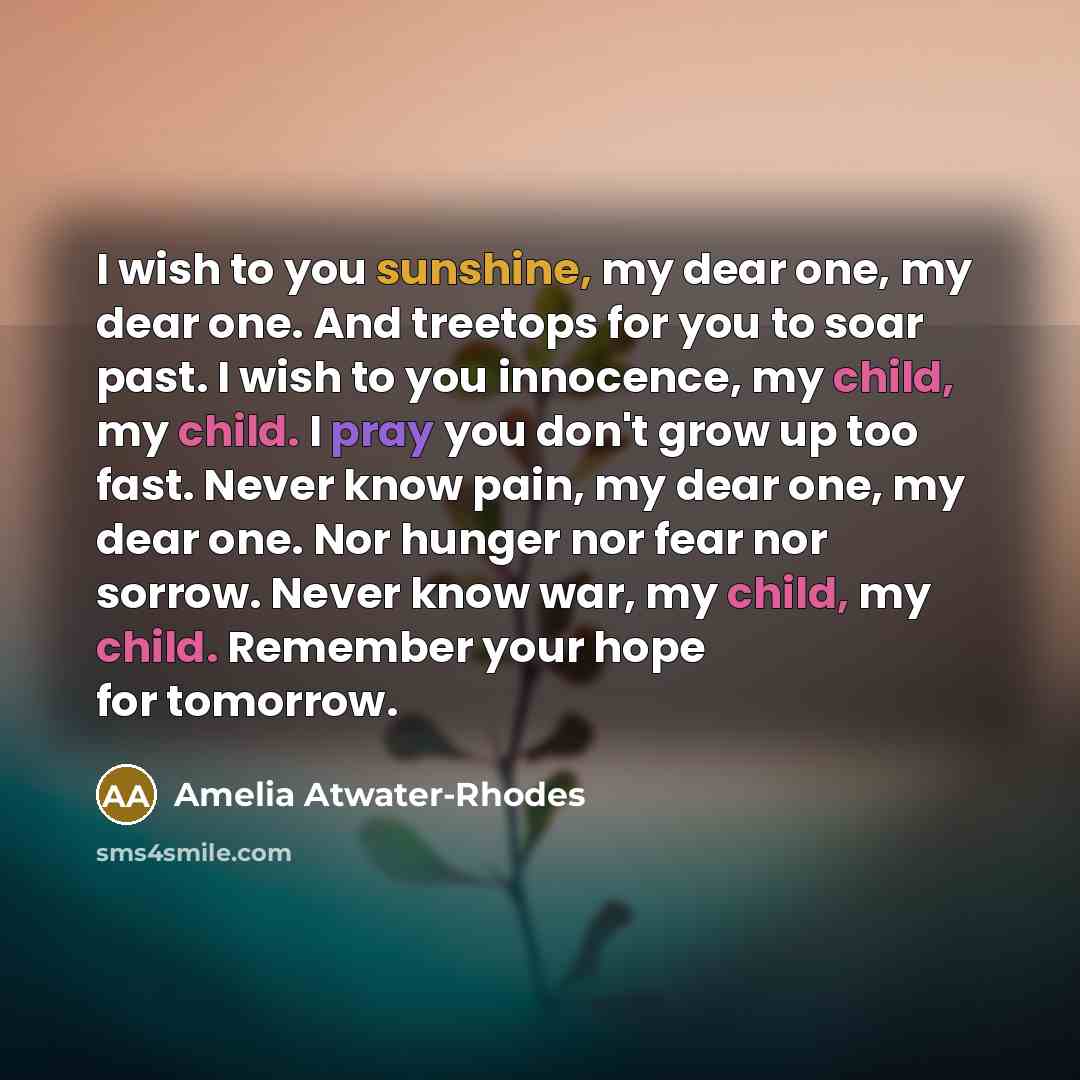 “I wish to you sunshine, my dear one, my dear…” quote by Amelia Atwater-Rhodes