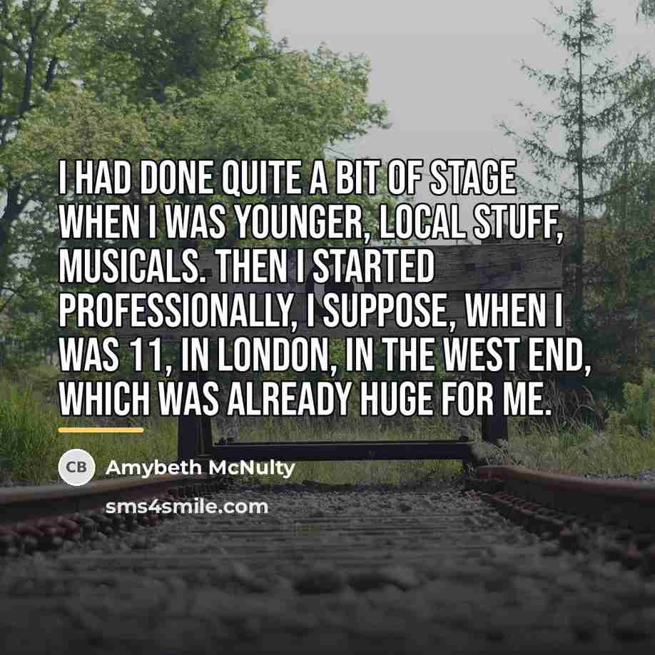 “I had done quite a bit of stage when I…” quote by Amybeth McNulty