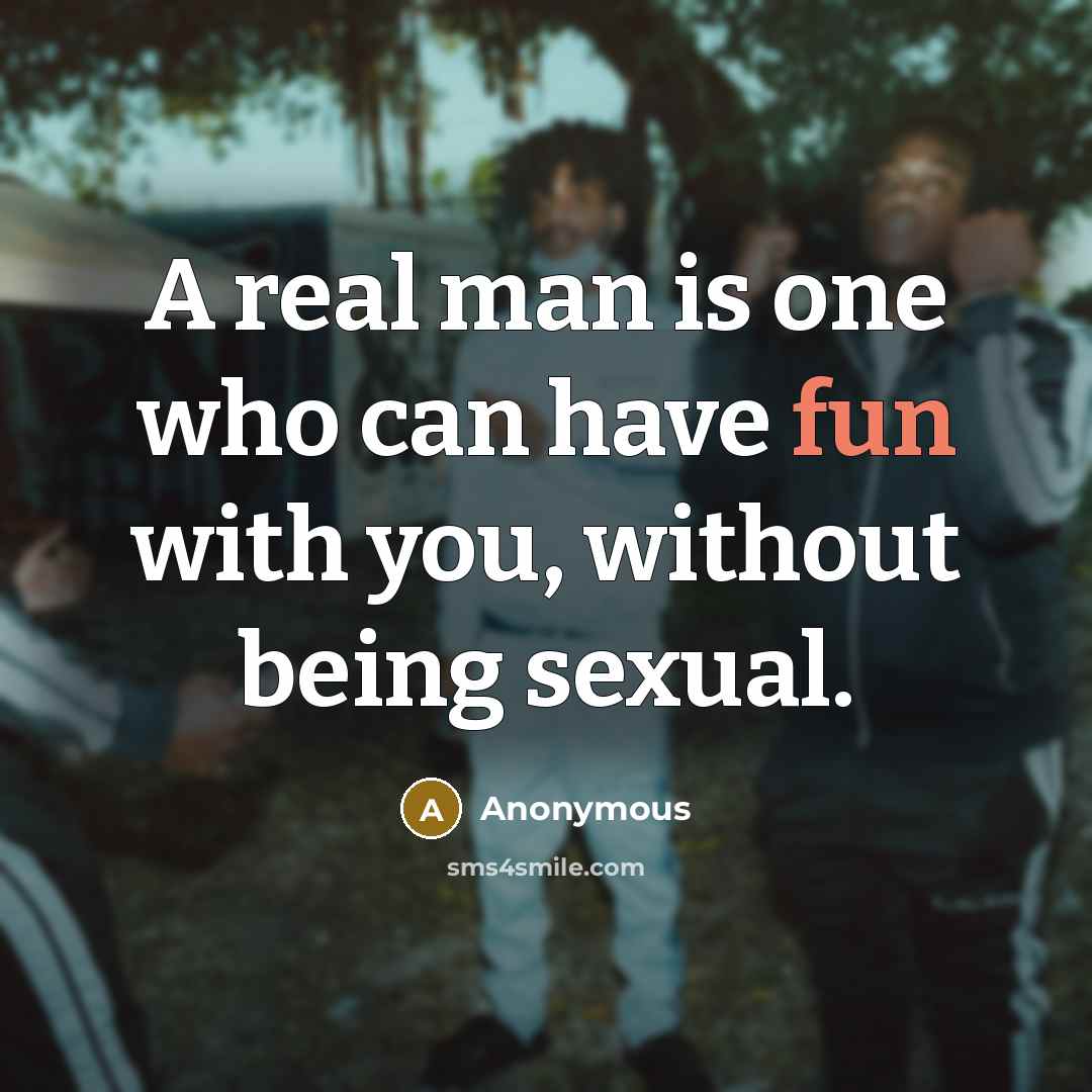 “A real man is one who can have fun with…” quote by Anonymous