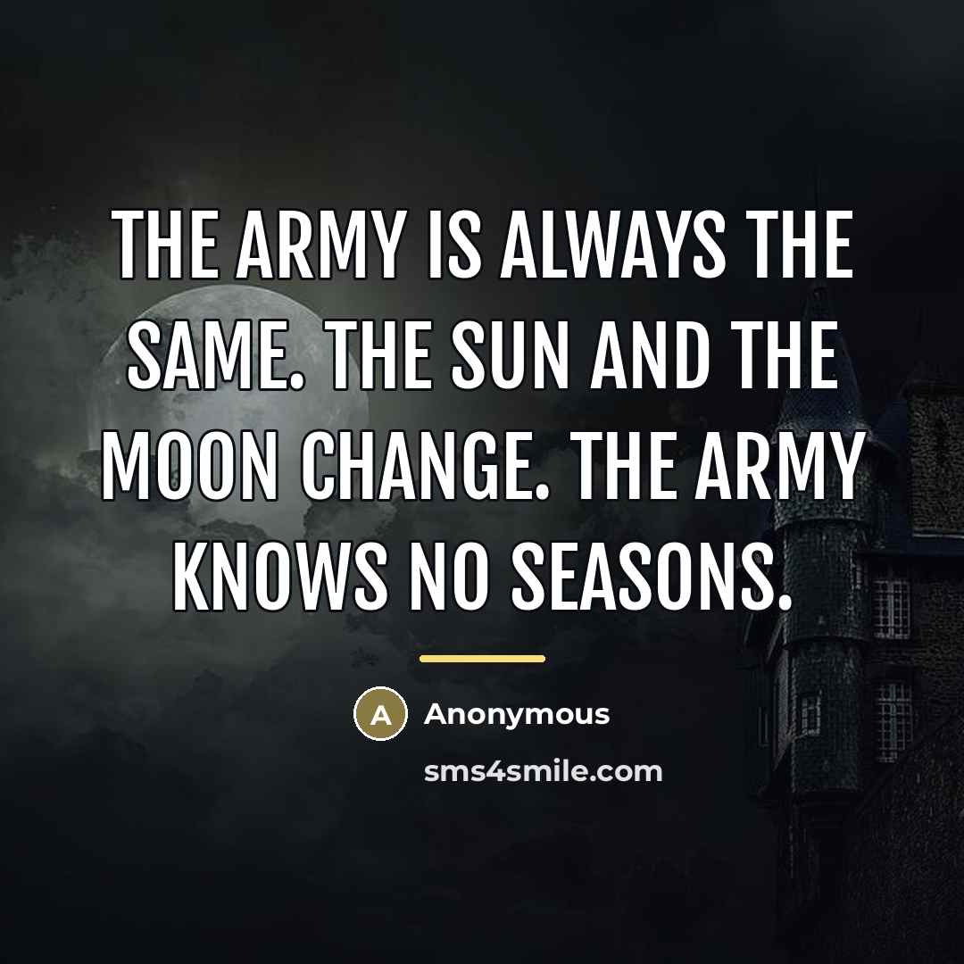 “The army is always the same. The sun and the…” quote by Anonymous