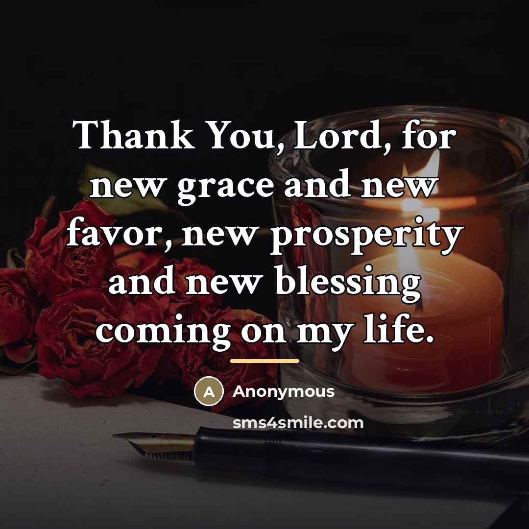 “Thank You, Lord, for new grace and new favor, new…” quote by Anonymous