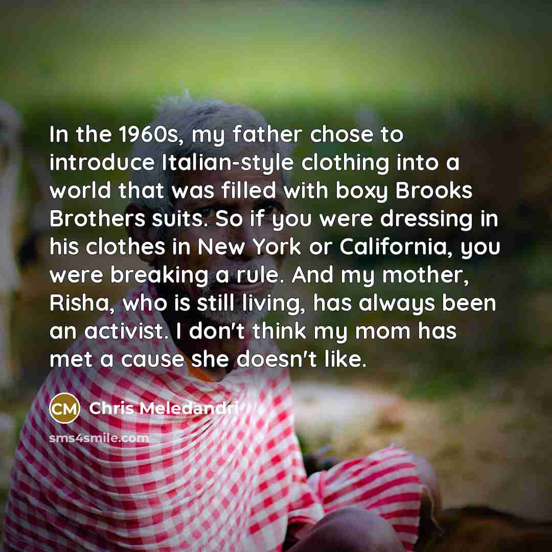 “In the 1960s, my father chose to introduce Italian-style clothing…” quote by Chris Meledandri