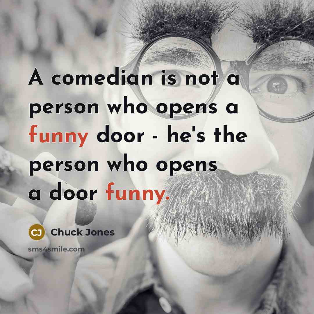 “A comedian is not a person who opens a funny…” quote by Chuck Jones