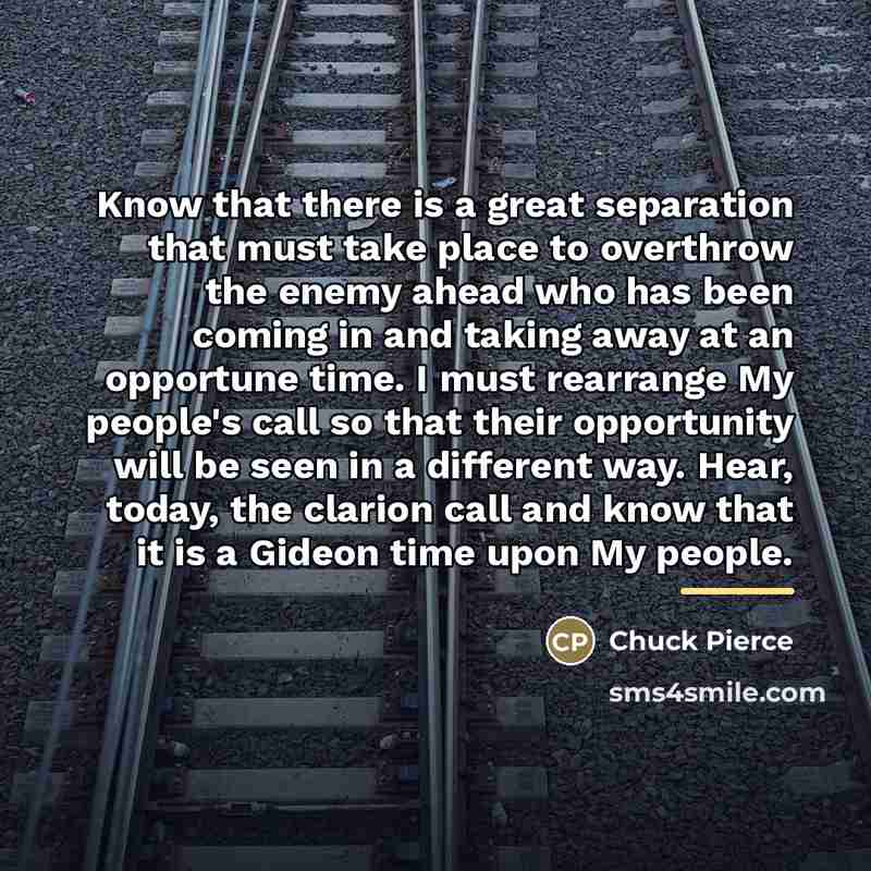 “Know that there is a great separation that must take…” quote by Chuck Pierce