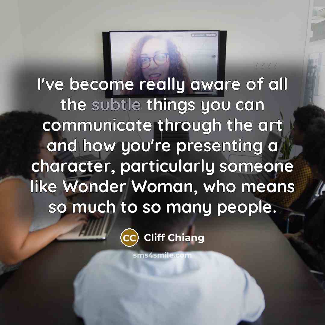 “I've become really aware of all the subtle things you…” quote by Cliff Chiang