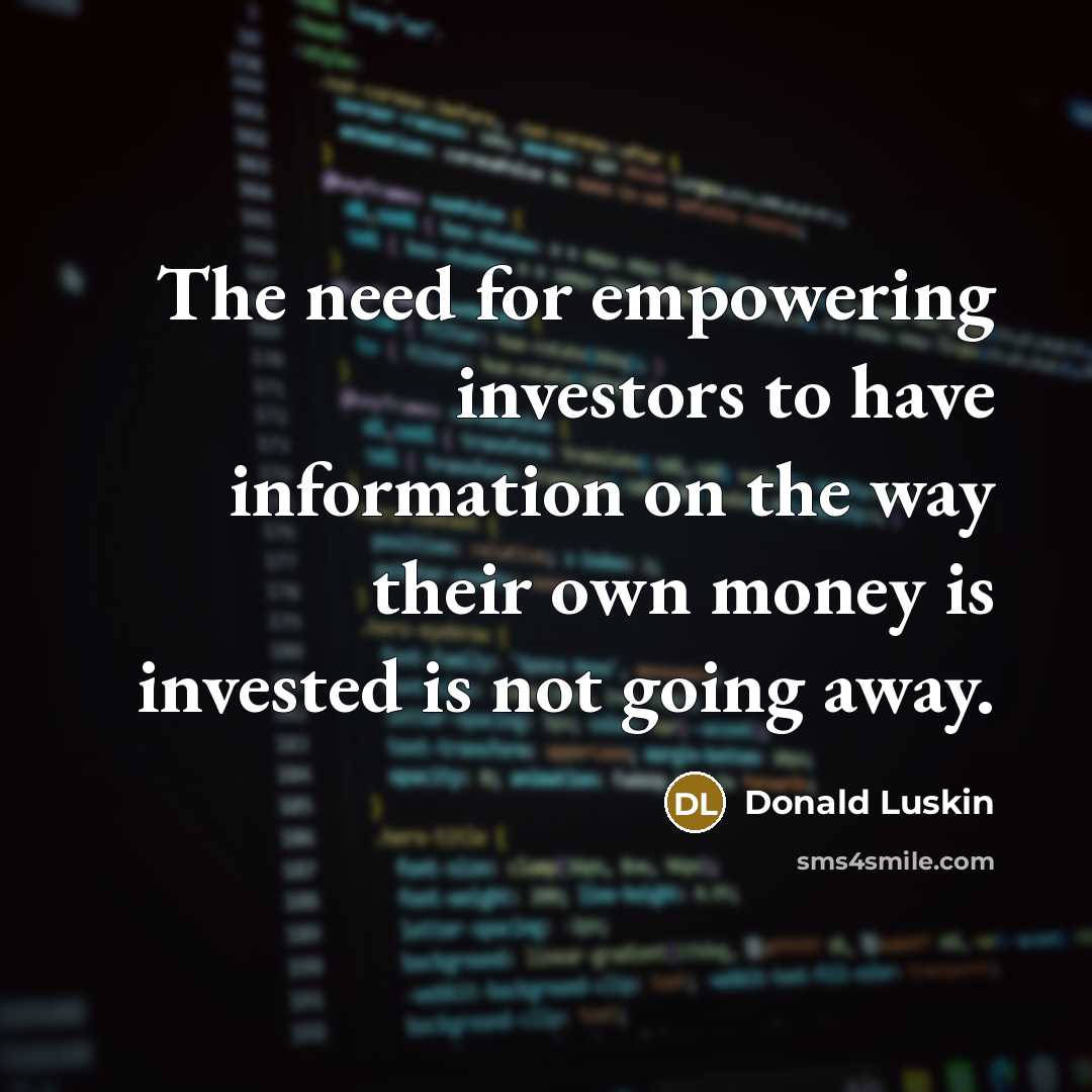 “The need for empowering investors to have information on the…” quote by Donald Luskin
