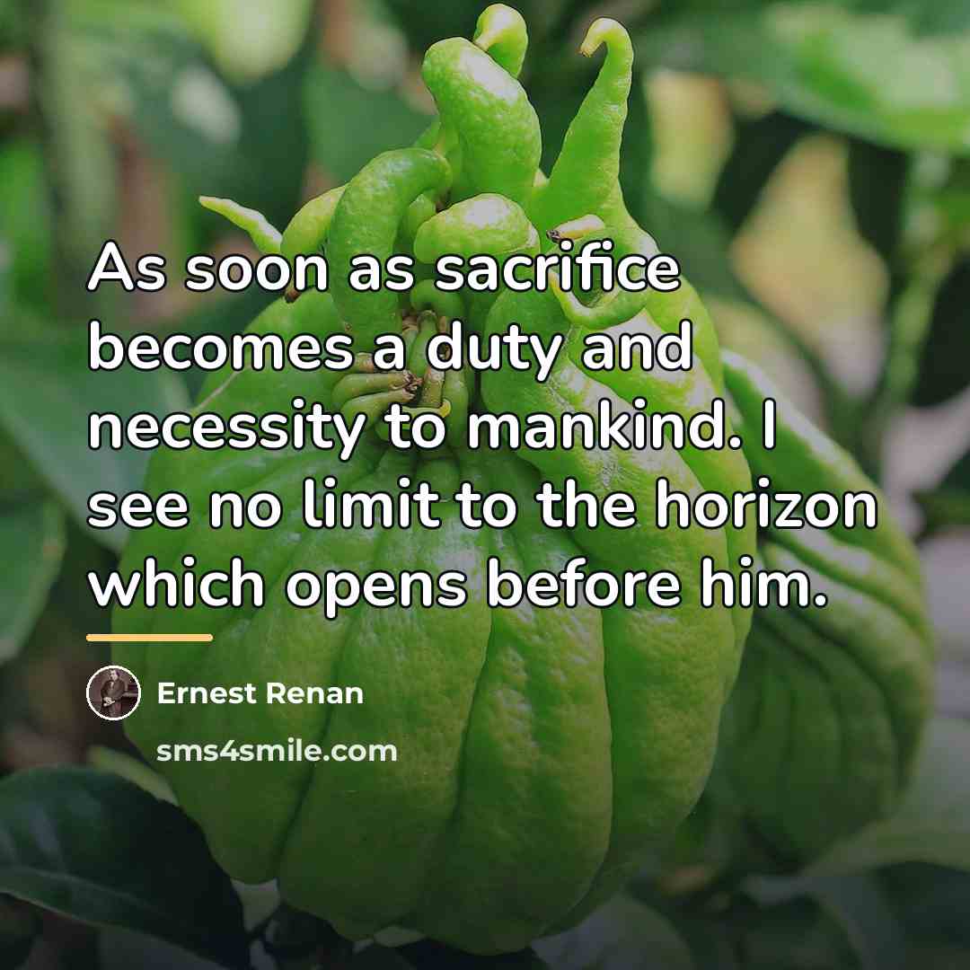 “As soon as sacrifice becomes a duty and necessity to…” quote by Ernest Renan