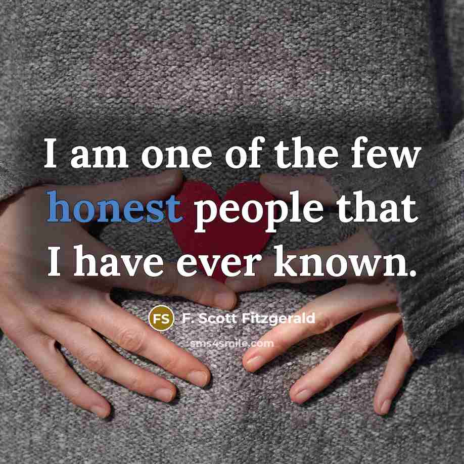 “I am one of the few honest people that I…” quote by F. Scott Fitzgerald