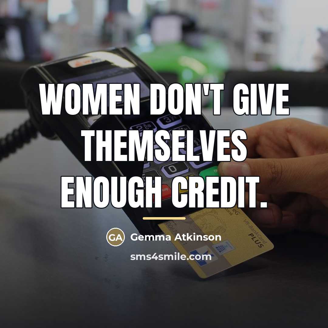“Women don't give themselves enough credit.…” quote by Gemma Atkinson