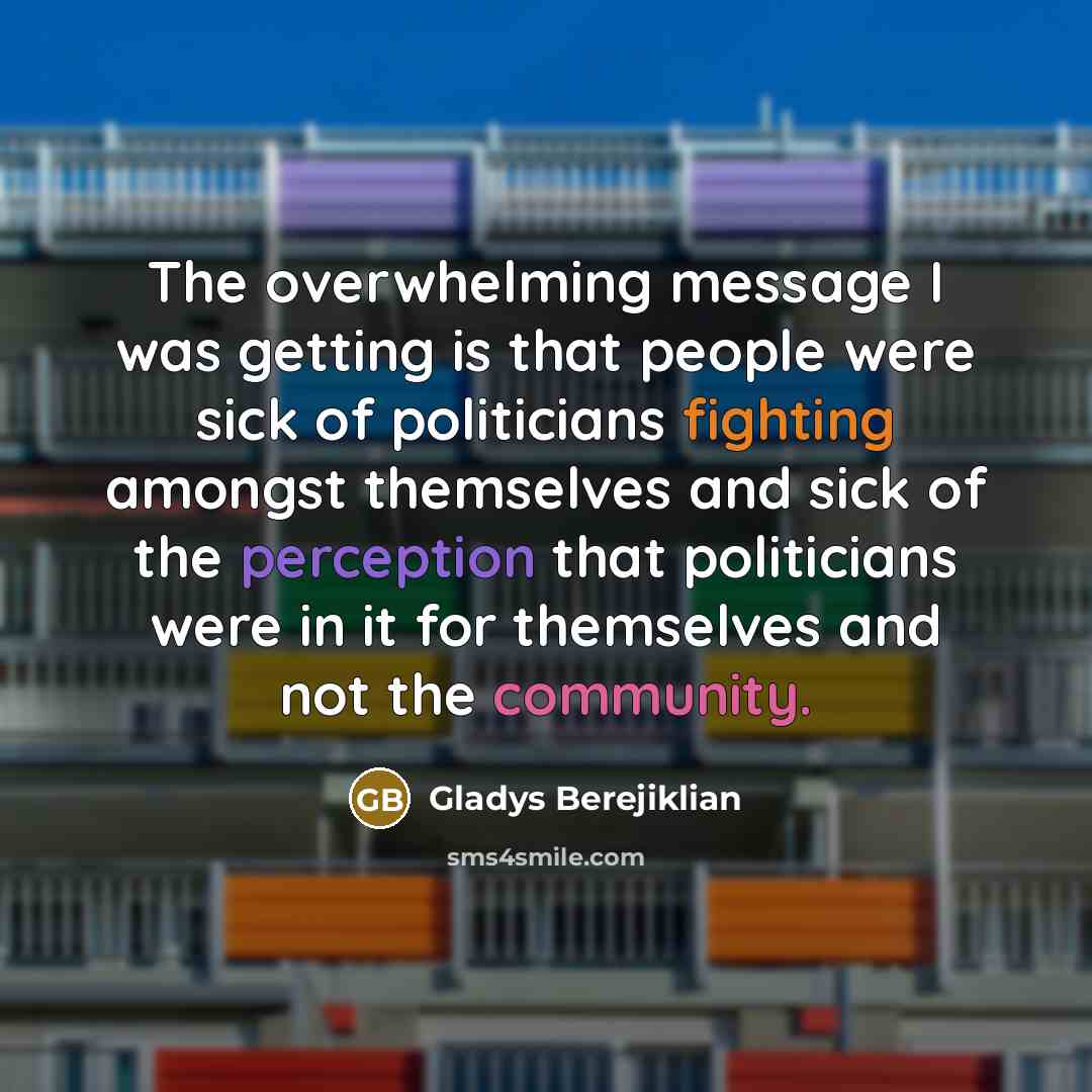 “The overwhelming message I was getting is that people were…” quote by Gladys Berejiklian