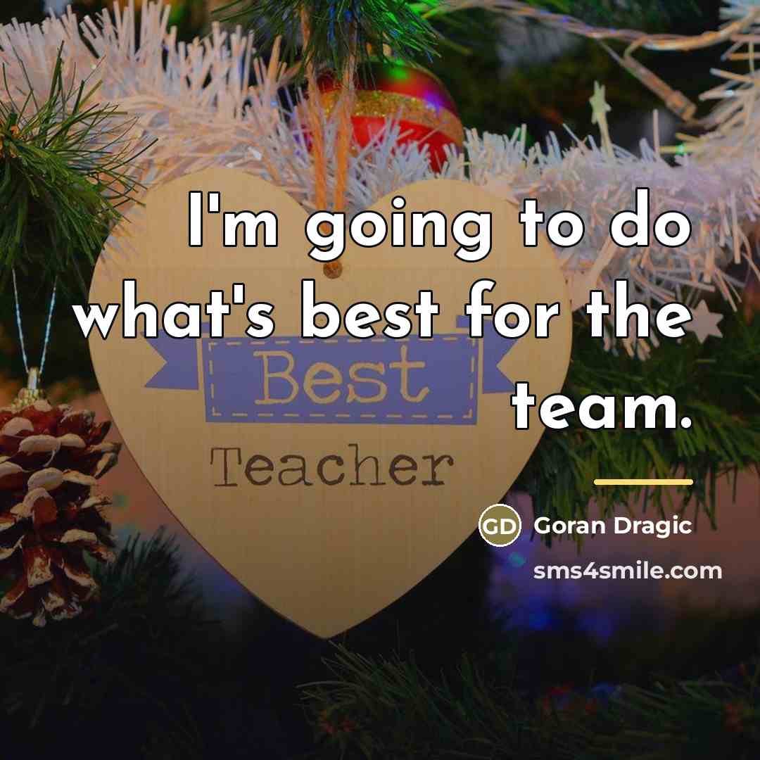 “I'm going to do what's best for the team.…” quote by Goran Dragic