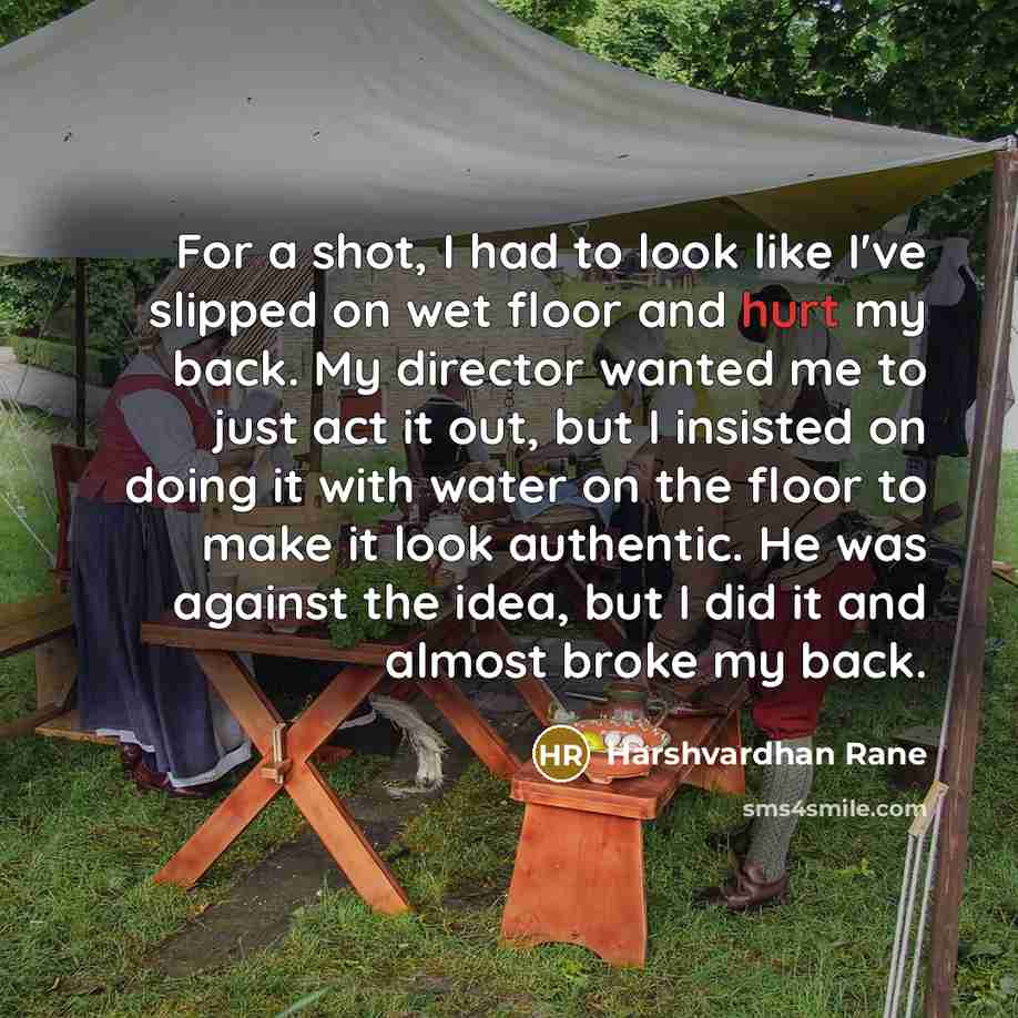 “For a shot, I had to look like I've slipped…” quote by Harshvardhan Rane
