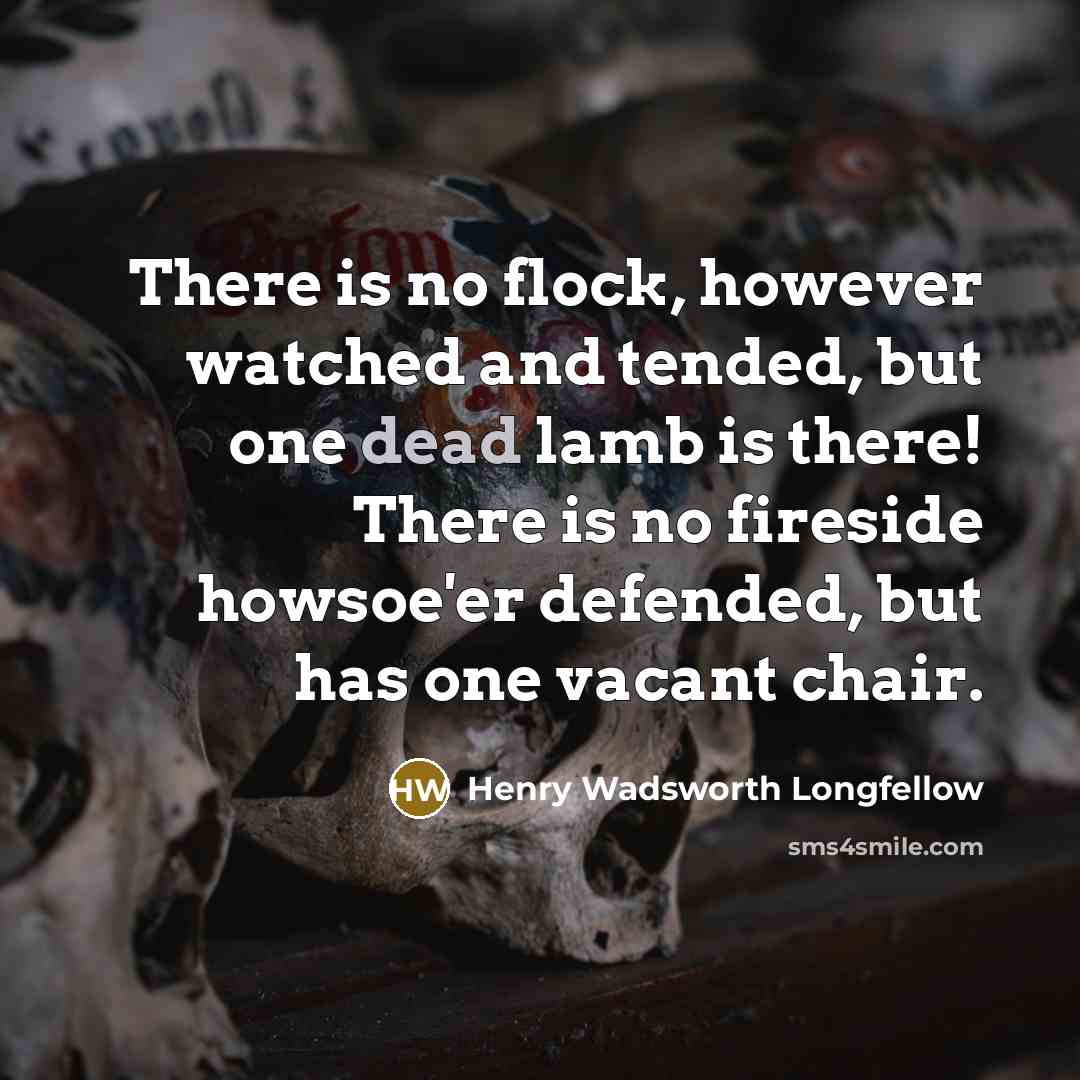 “There is no flock, however watched and tended, but one…” quote by Henry Wadsworth Longfellow
