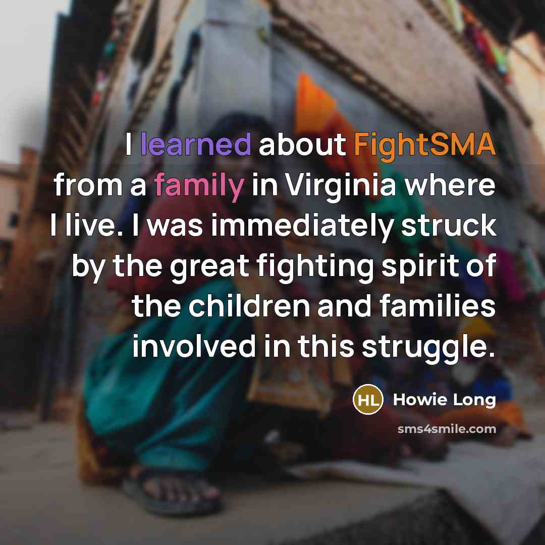 “I learned about FightSMA from a family in Virginia where…” quote by Howie Long
