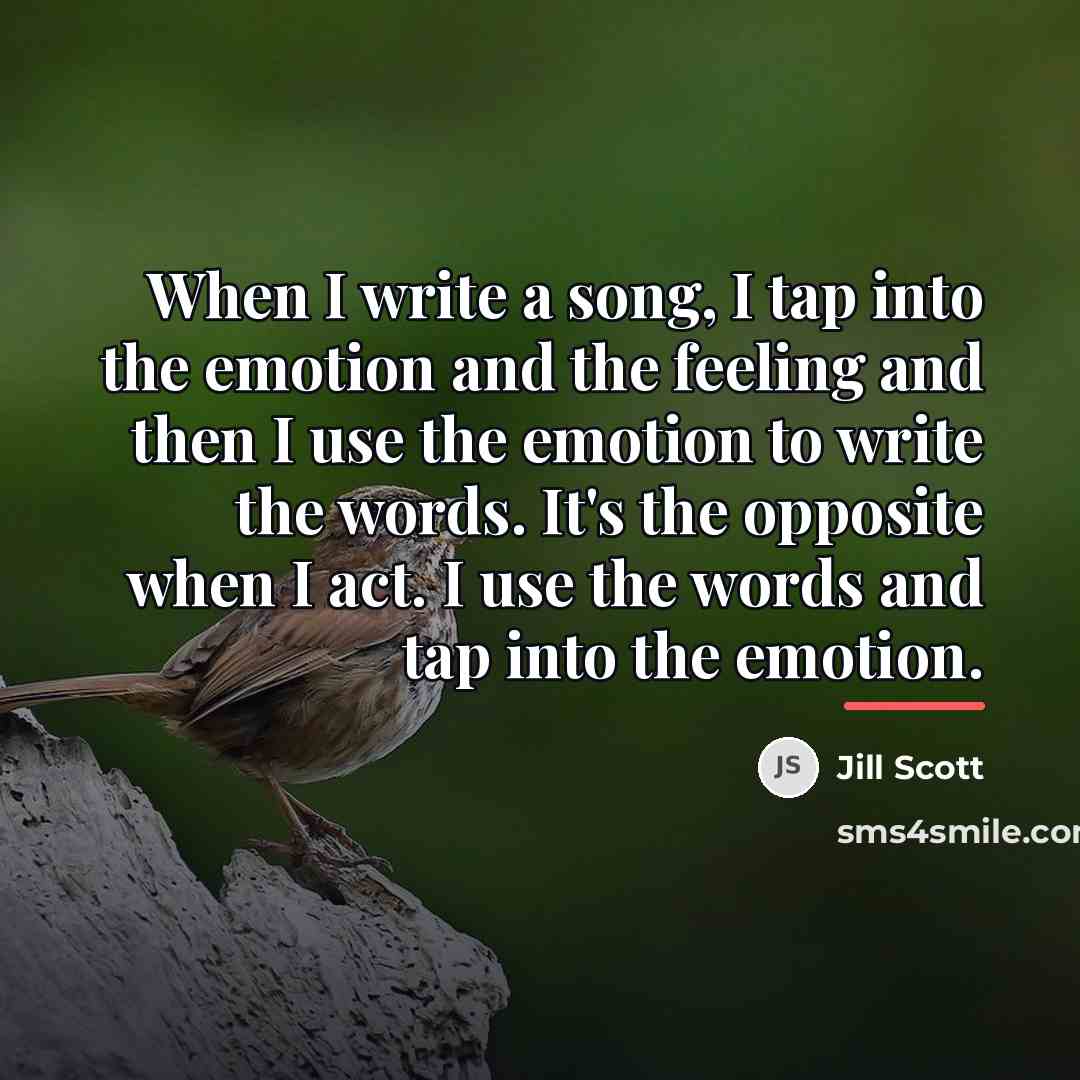 “When I write a song, I tap into the emotion…” quote by Jill Scott