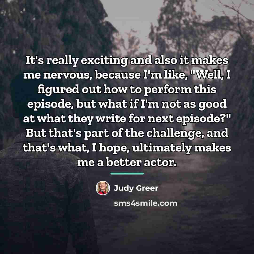“It's really exciting and also it makes me nervous, because…” quote by Judy Greer