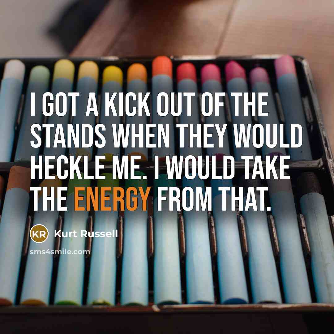 “I got a kick out of the stands when they…” quote by Kurt Russell