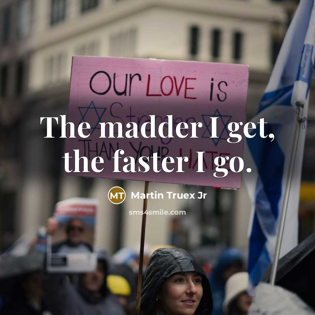 “The madder I get, the faster I go.…” quote by Martin Truex Jr