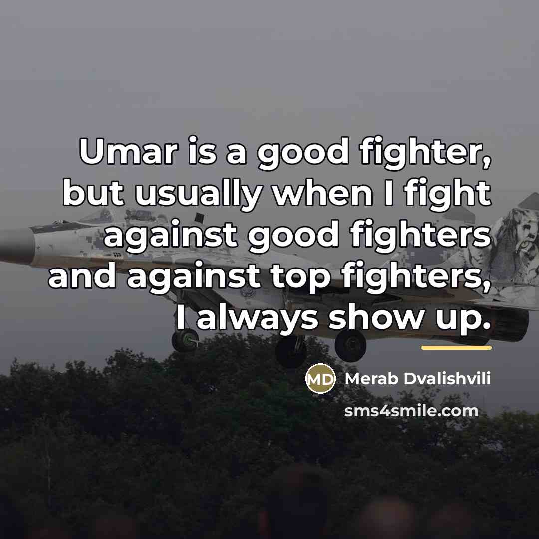 “Umar is a good fighter, but usually when I fight…” quote by Merab Dvalishvili