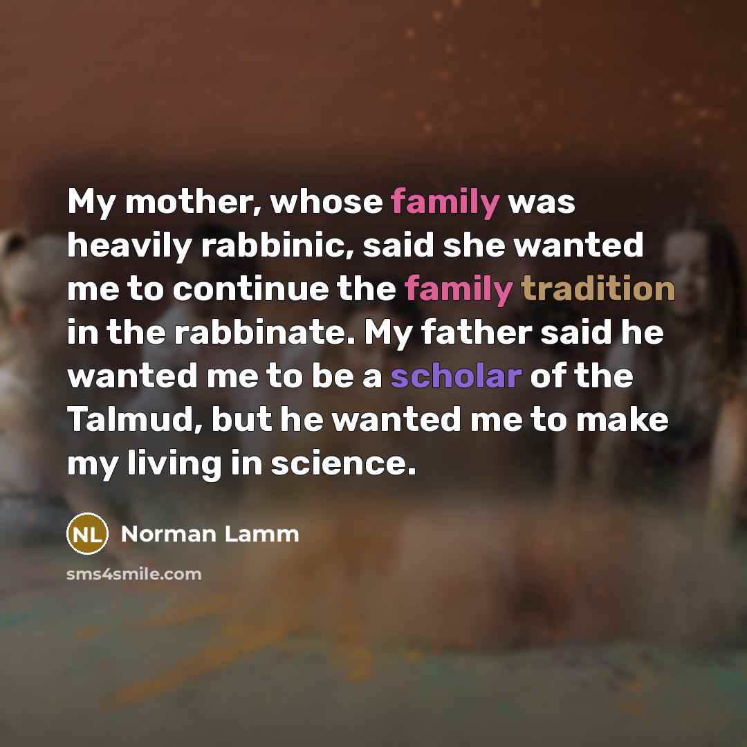 “My mother, whose family was heavily rabbinic, said she wanted…” quote by Norman Lamm