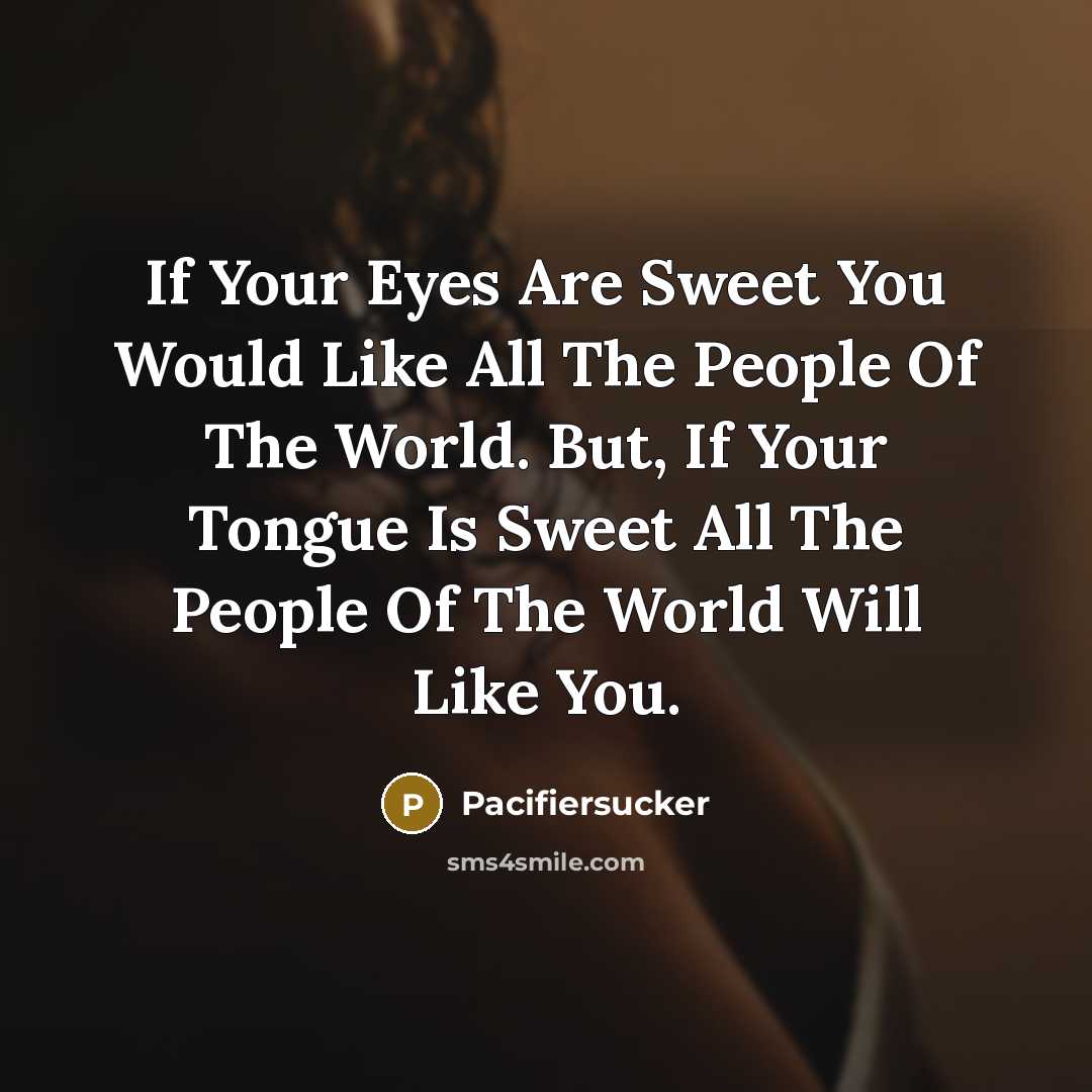“If Your Eyes Are Sweet You Would Like All The…” quote by Pacifiersucker