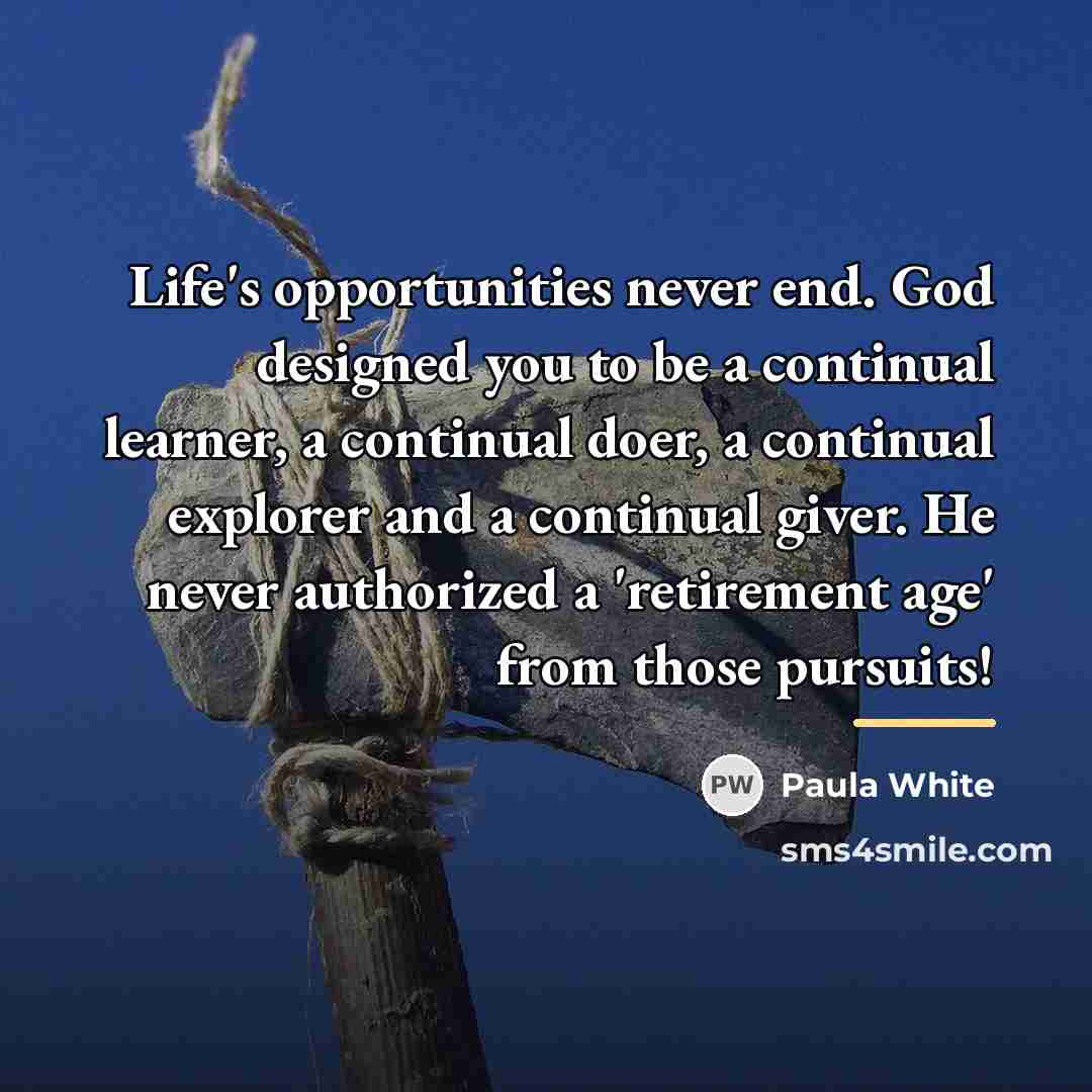 “Life's opportunities never end. God designed you to be a…” quote by Paula White