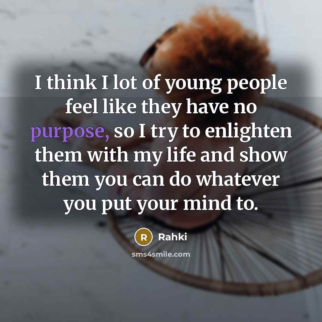 “I think I lot of young people feel like they…” quote by Rahki