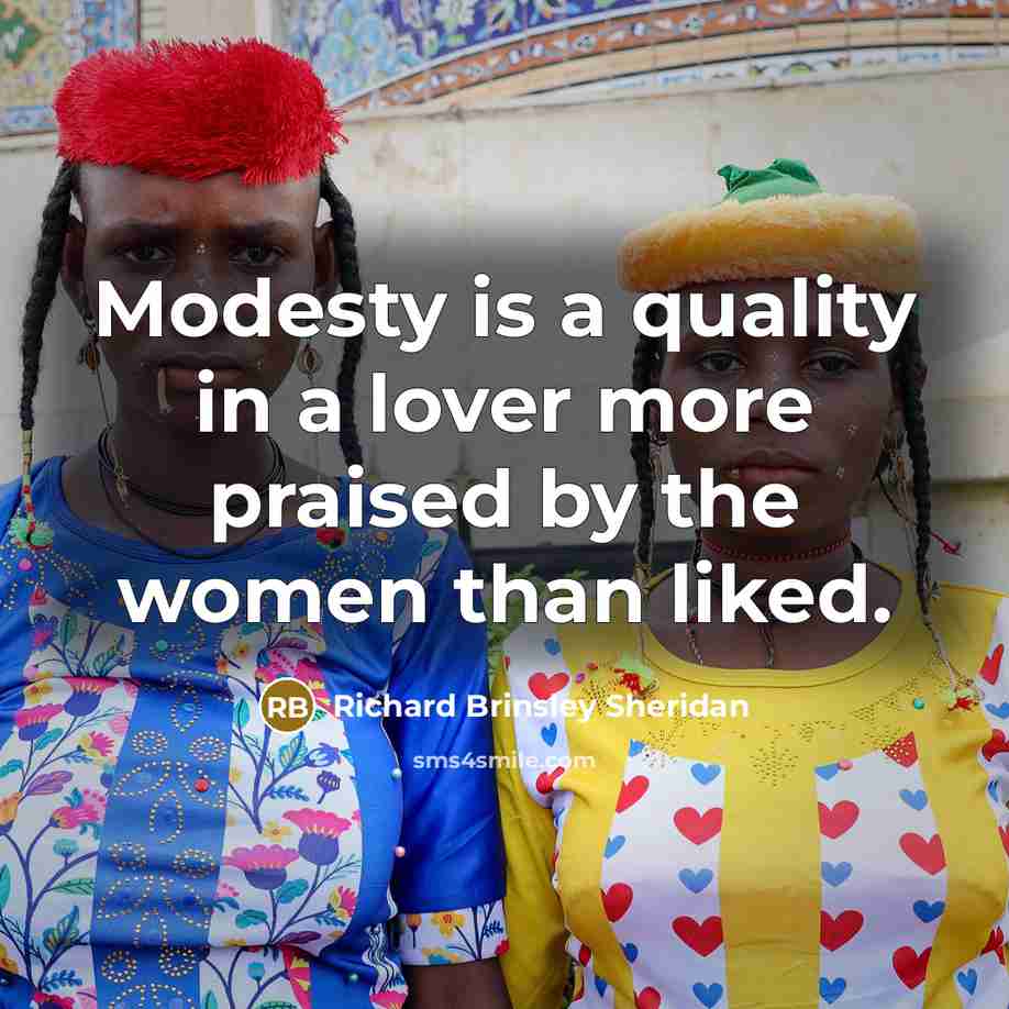 “Modesty is a quality in a lover more praised by…” quote by Richard Brinsley Sheridan