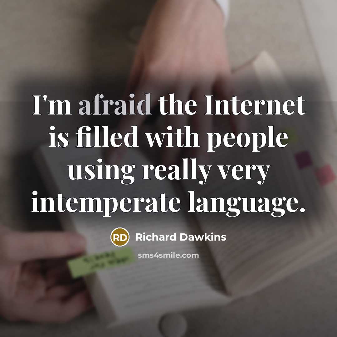 “I'm afraid the Internet is filled with people using really…” quote by Richard Dawkins