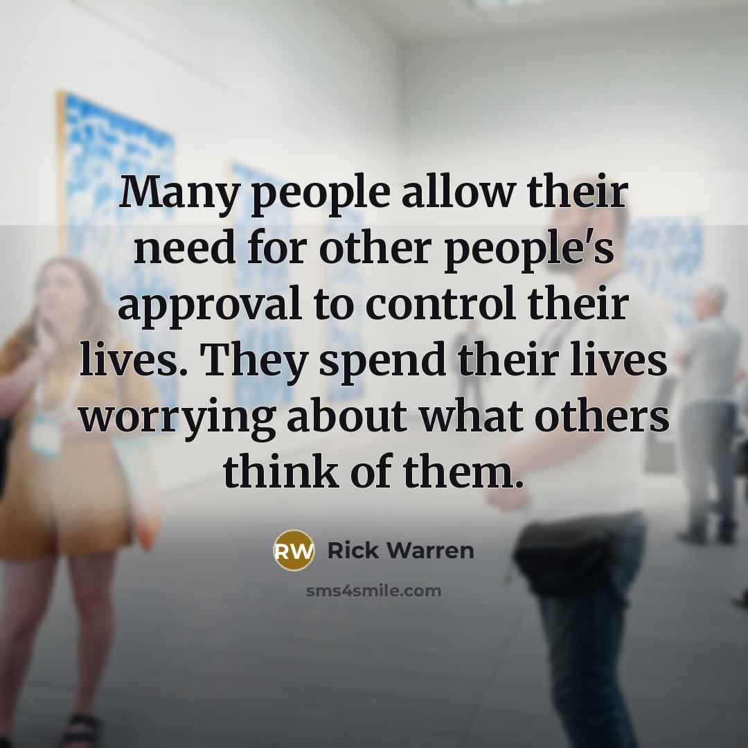 “Many people allow their need for other people's approval to…” quote by Rick Warren