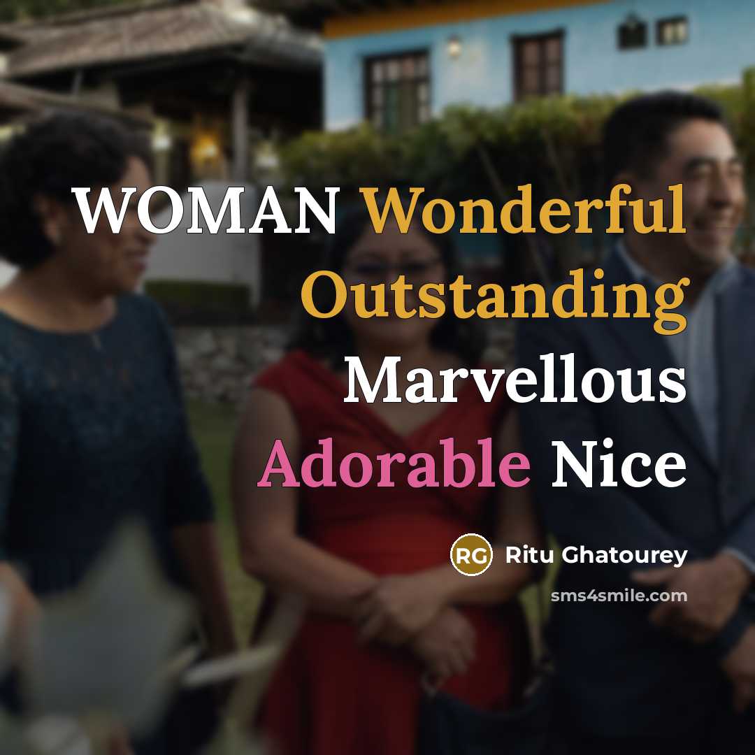 “WOMAN Wonderful Outstanding Marvellous Adorable Nice” quote by Ritu Ghatourey
