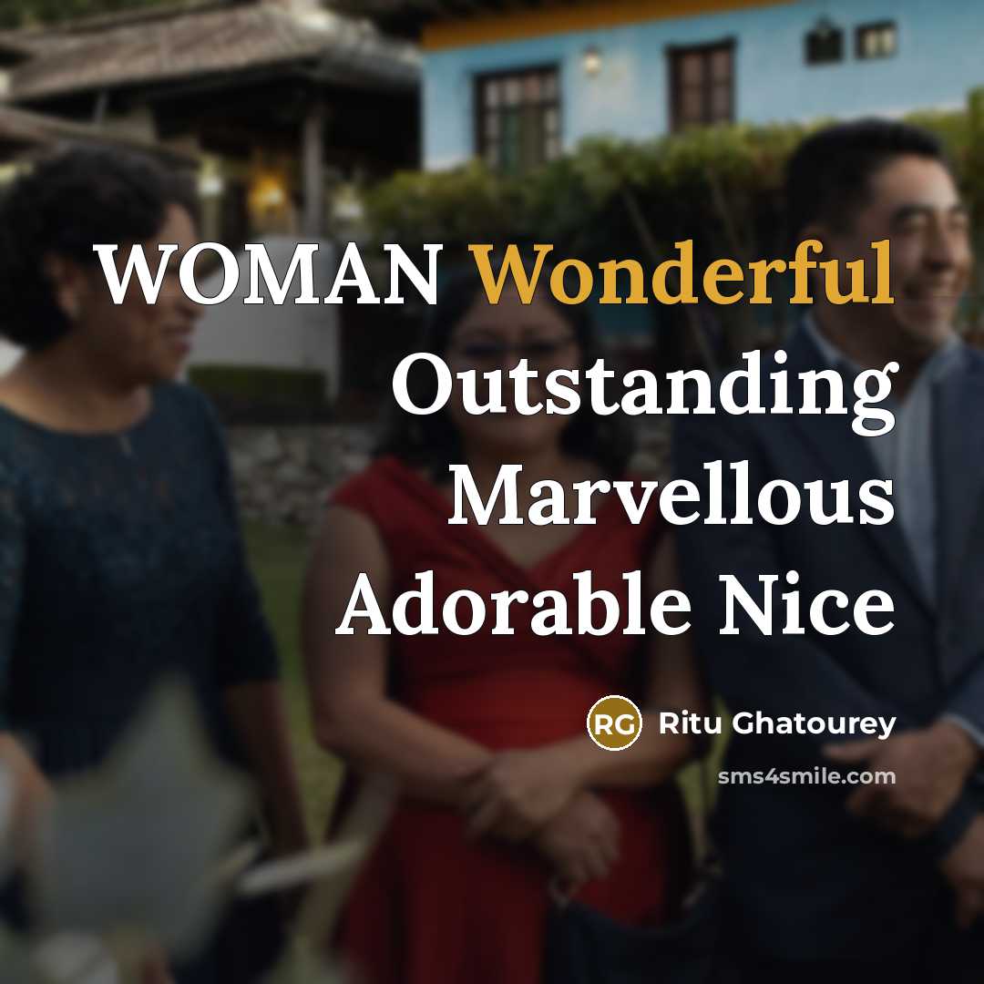 “WOMAN Wonderful Outstanding Marvellous Adorable Nice…” quote by Ritu Ghatourey