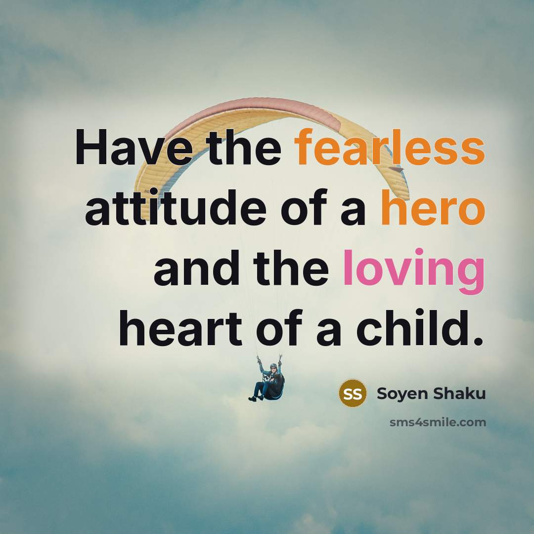 “Have the fearless attitude of a hero and the loving…” quote by Soyen Shaku