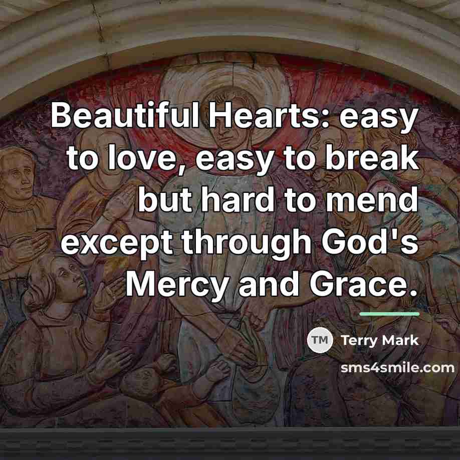 “Beautiful Hearts: easy to love, easy to break but hard…” quote by Terry Mark