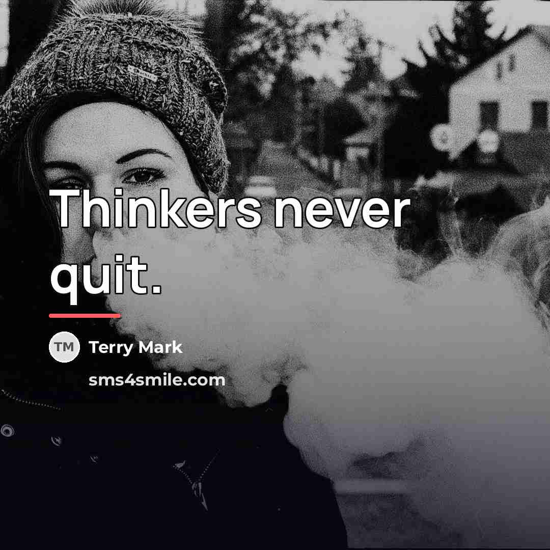 “Thinkers never quit.…” quote by Terry Mark