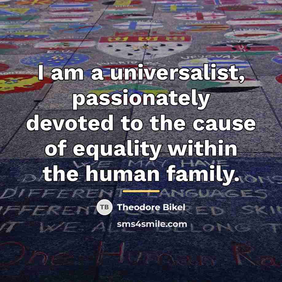 “I am a universalist, passionately devoted to the cause of…” quote by Theodore Bikel