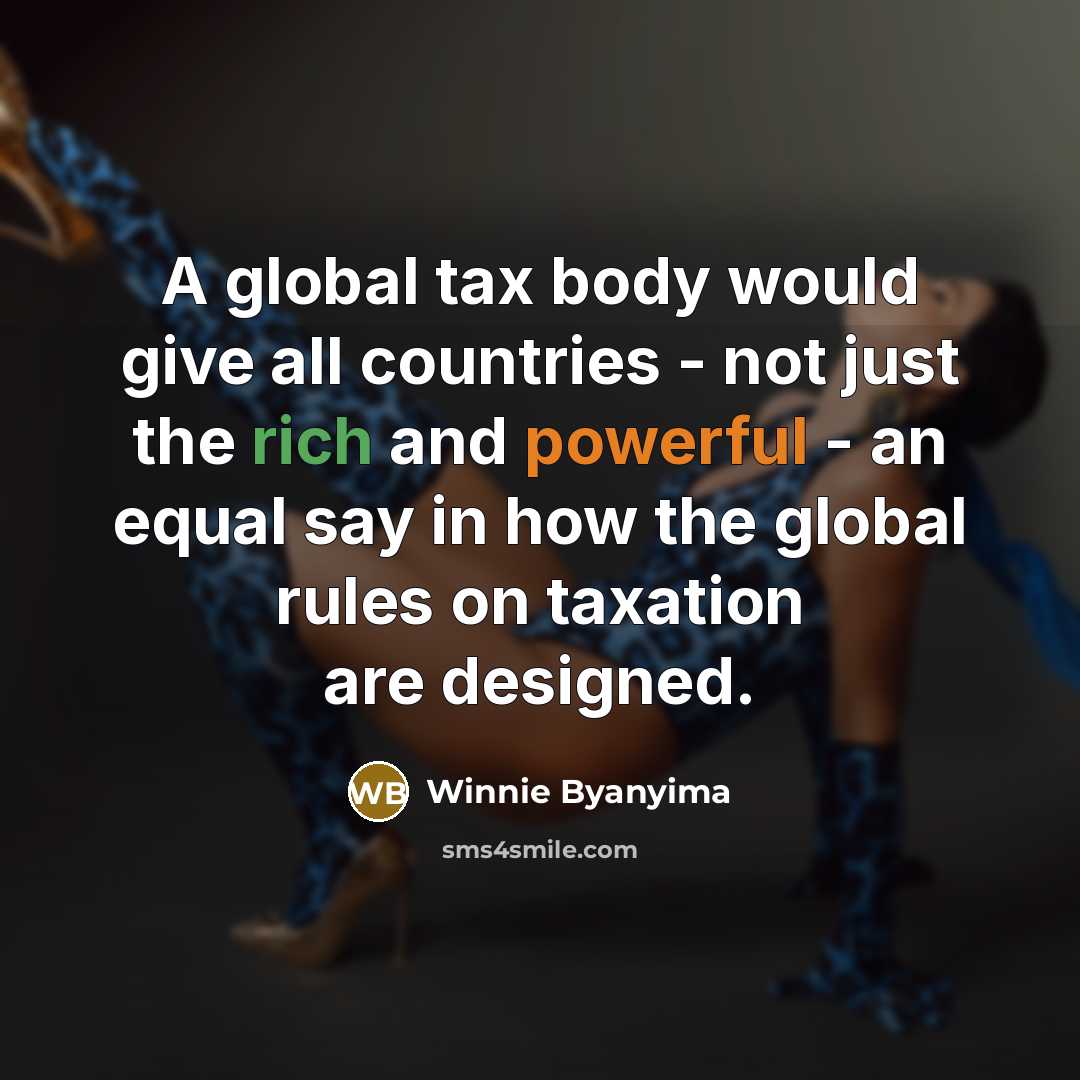 “A global tax body would give all countries - not…” quote by Winnie Byanyima