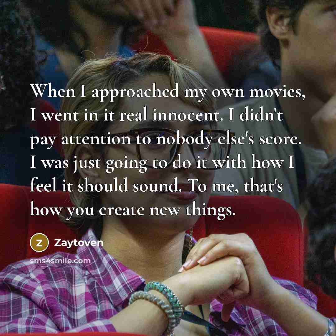 “When I approached my own movies, I went in it…” quote by Zaytoven