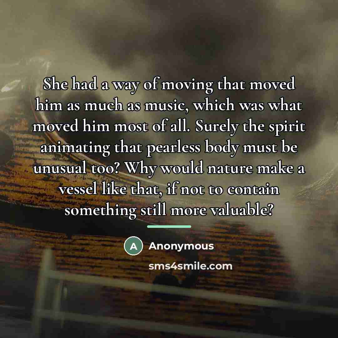 “She had a way of moving that moved him as…” quote by Anonymous